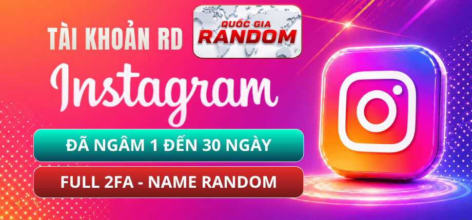 Tài Khoản Instagram Random Name - 2FA - Đã Ngâm 1 Đến 30 Ngày