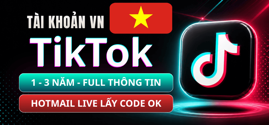 Vietnamese TikTok Account 1 to 3 Years Full Information - Hotmail Live Read OTP Comfortably