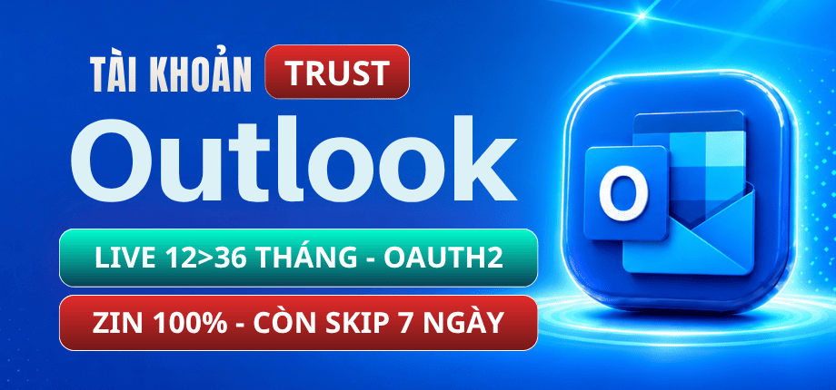 Tài Khoản Outlook Trusted - OAuth2 [IMAP/POP3/GRAPH] Live 12>36 Months - Zin 100% - Còn Skip 7 Ngày