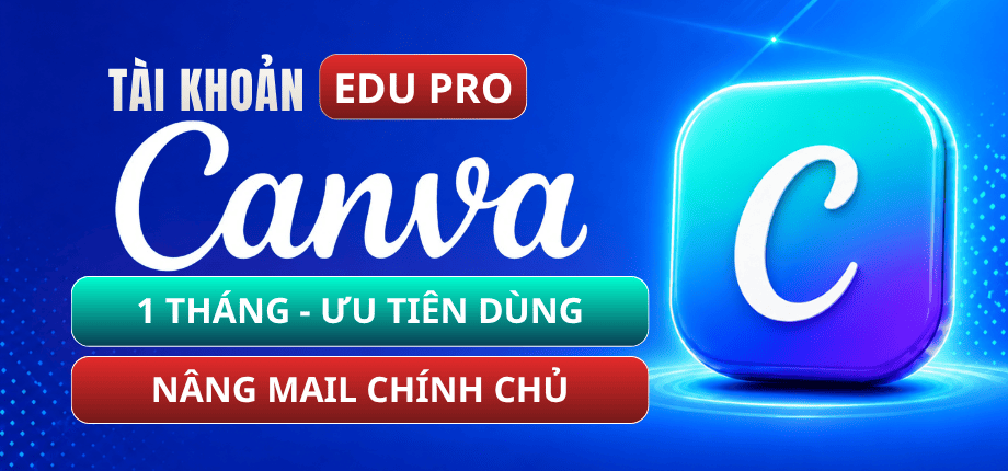 Tài Khoản Canva Pro Edu - 1 Tháng - Nâng Mail Chính Chủ