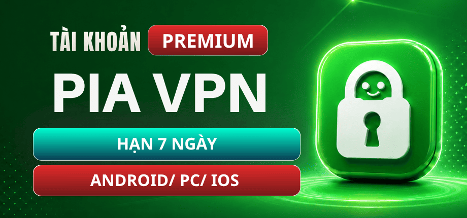 Tài Khoản PIA VPN Premium - 7 Ngày