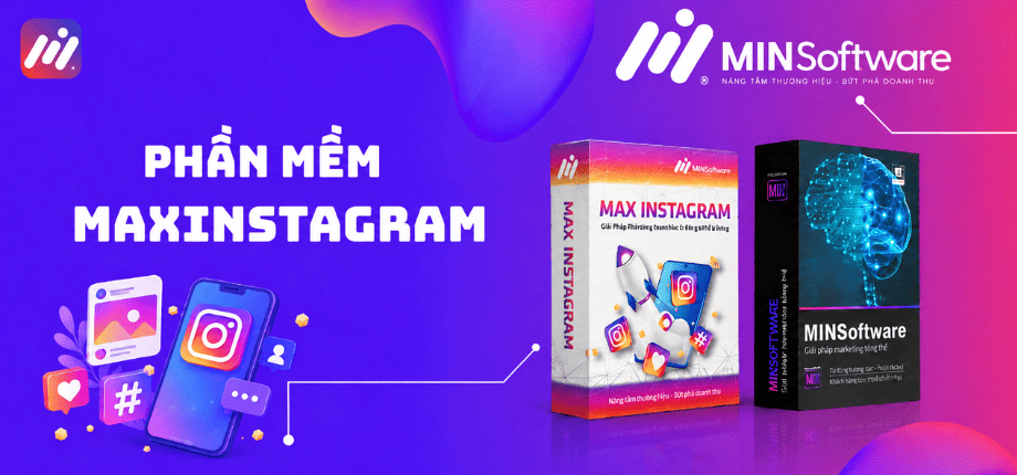 Phần Mềm MaxInstagram Bản Quyền - Hỗ Trợ Quản Lý, Chăm Sóc Và Tự Động Hóa Tài Khoản Instagram