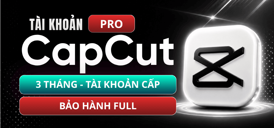 Tài Khoản CapCut Pro 3 Tháng - 3 Thiết Bị - Bảo Hành Full