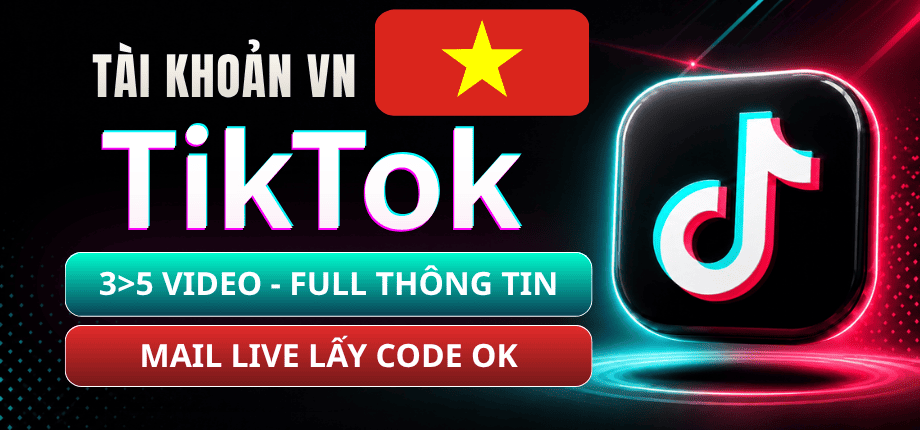 Tài Khoản TikTok Việt Nam Bao Die Full Thông Tin (AVT, Name Việt, Bio) - Nuôi Qua Up 3 Đến 5 Video