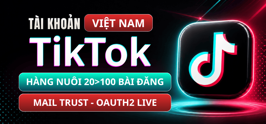 Tài Khoản TikTok Việt Nam Mail Trust OAuth2 Live Login Được - Lấy Code Được - AVT - Name Việt - 2>5 Bài Đăng