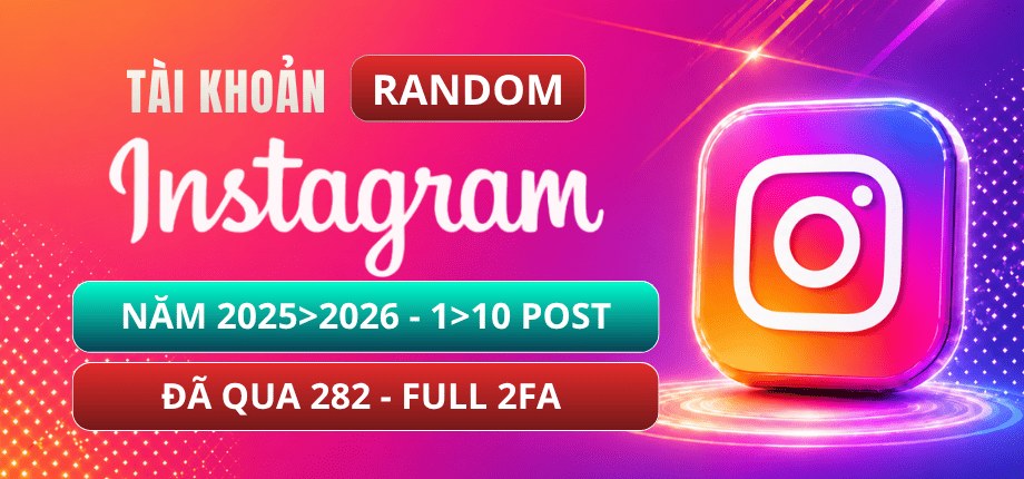 Tài Khoản Instagram Có 1>10 Post - Năm 2025>2026 - Đã Qua 282 - Full 2FA