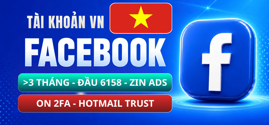 Tài Khoản Facebook Name Việt - Đầu 6158 - 2FA - Veri Phone - Hotmail Trust - Zin ADS - Reg Trên 3 Tháng