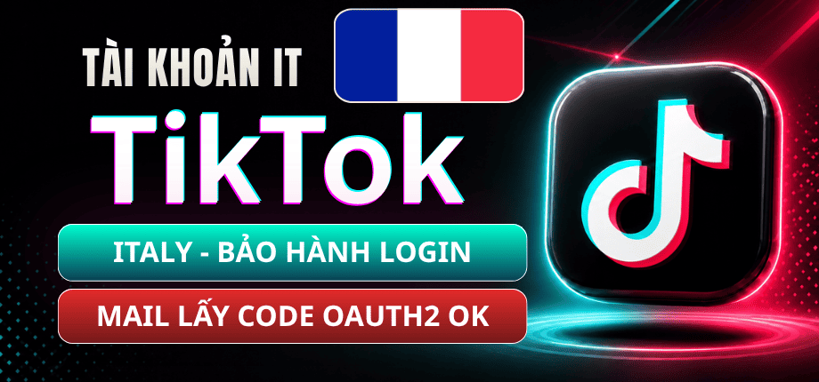 Tài Khoản TikTok Ý (Italy) - Mail Live Trust Đọc Code Qua OAuth2 - Bảo Hành Login 1-1