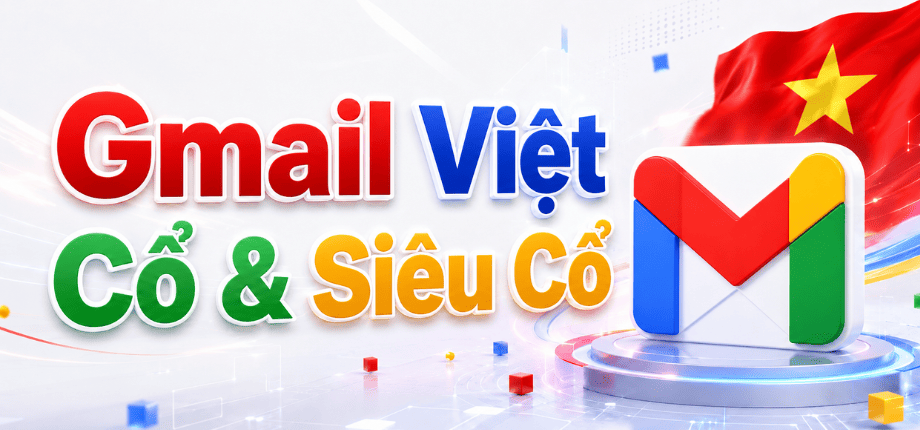Tài Khoản Gmail Việt Siêu Cổ - Chưa Qua Dịch Vụ - Hàng Trust Uy Tín Chất Lượng