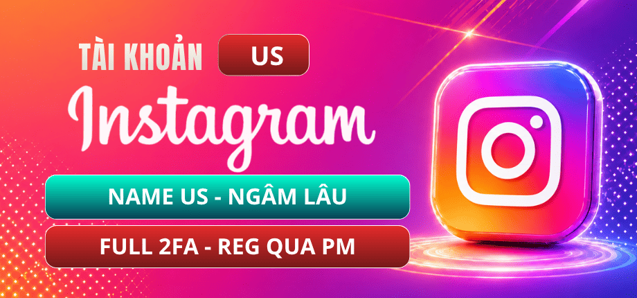 Tài Khoản Instagram Có 2FA - Name US - Đã Qua Reg BM - Đã Ngâm Lâu