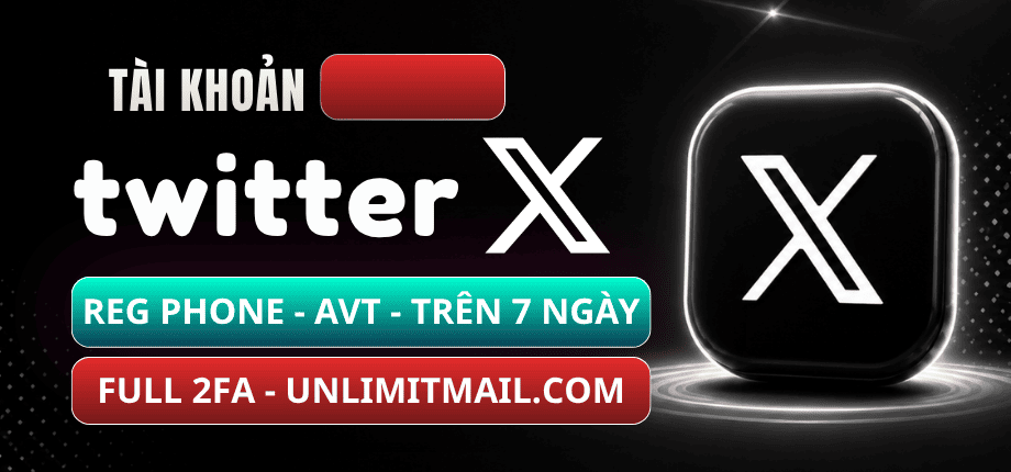 Tài Khoản X Twitter - Reg Phone - Trên 7 Ngày - Mail Unlimitmail.com - Avatar - Cookie - Full 2FA