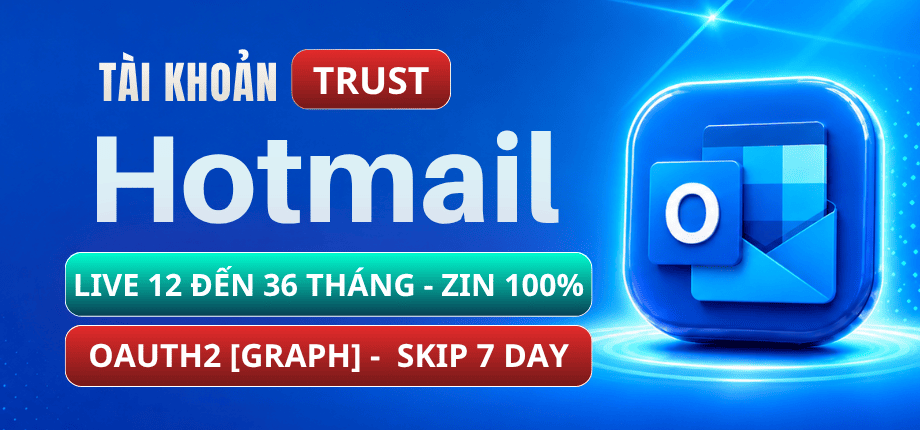 Tài Khoản Hotmail Trusted Live 12 Đến 36 Tháng - OAuth2 Graph - Còn Skip 7 Ngày Zin 100%