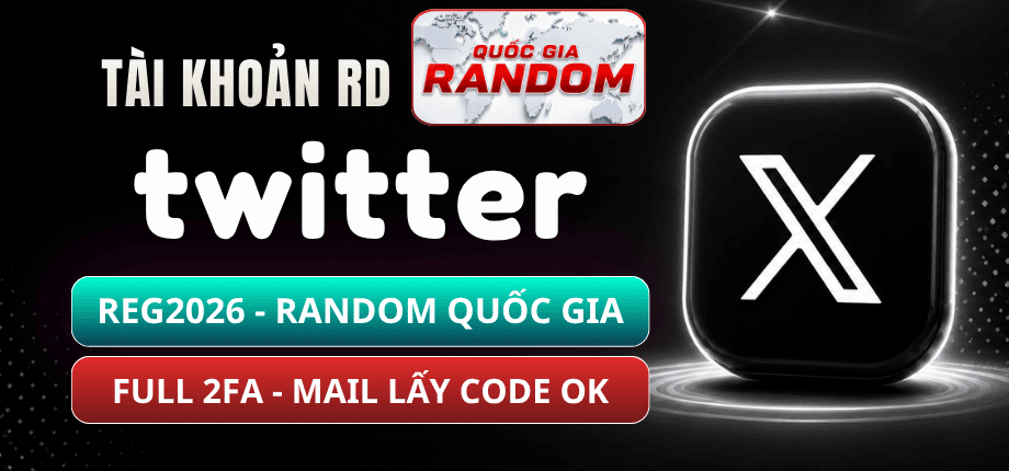 Tài Khoản X Twitter 2026 - Random Quốc Gia - Mail Lấy Code OK - Full 2FA