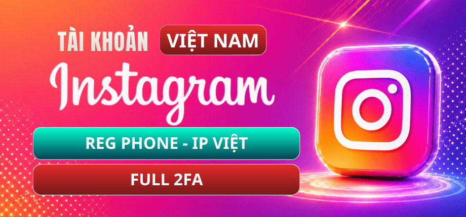 Tài Khoản Instagram | Reg Phone | Ip Việt | Very Phone/Gmail Ảo No Pass | Full 2Fa