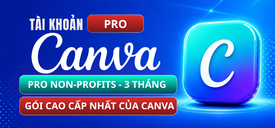 Tài Khoản Canva Pro Non-Profits - Gói Cao Cấp Nhất Của Canva - 3 Tháng - Full Tính Năng AI