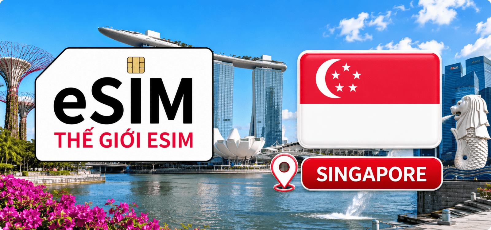 eSIM Data Du Lịch Singapore - Kết Nối Internet Tốc Độ Cao, Kích Hoạt Nhanh Và Tiện Lợi