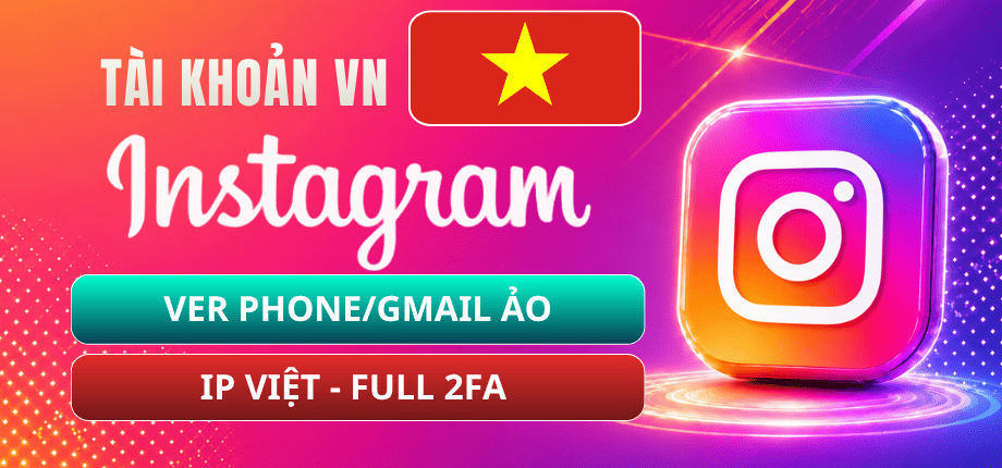 Instagram Accounts | Phone Number Registration | Vietnamese IP | Virtual Phone/Gmail Accounts (No Password) | Full 2FA