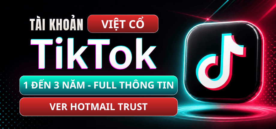 Tài Khoản TikTok Việt Cổ 1>3 Năm Full Thông Tin - Hotmail Live Đọc OTP Thoải Mái