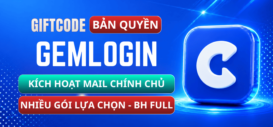 Tài Khoản Gemlogin Antidetect Browser - Nâng Chính Chủ, Quản Lý Nhiều Tài Khoản