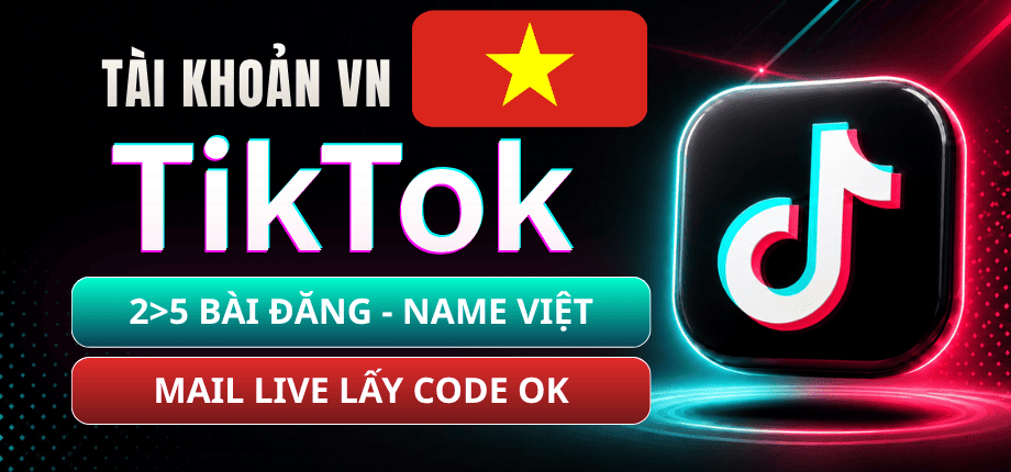 Tài Khoản TikTok Việt Nam Mail Trust OAuth2 Live Login Được - Lấy Code Được - AVT - Name Việt - 2 Đến 5 Bài Đăng