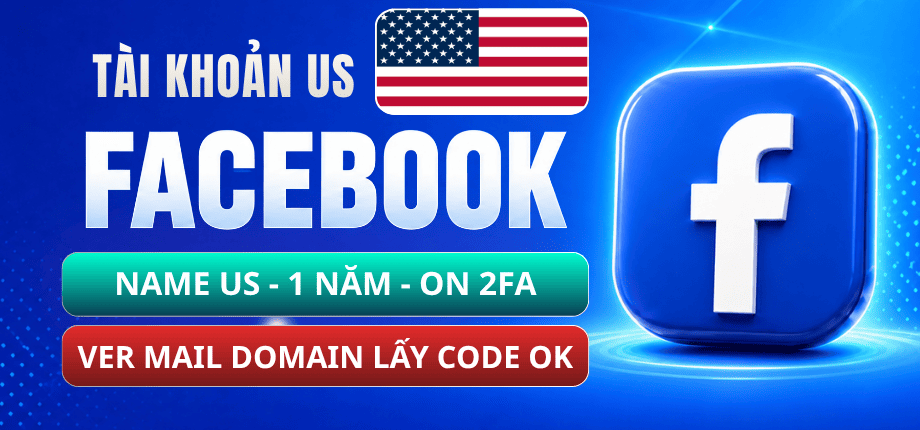 Tài Khoản Facebook Đầu 615X - 1 Năm - Name US - 2FA - Ver Domain Lấy Được Code