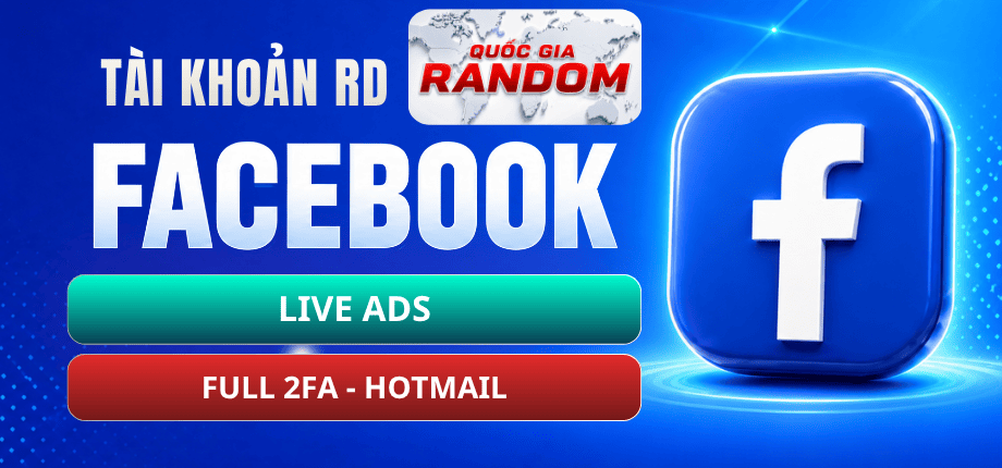 Tài Khoản Facebook Ngoại - Live Ads - 1 Hotmail - Full 2FA