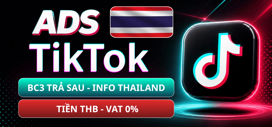 Tài Khoản TikTok Ads BC3 Trả Sau - Info Thailand - Tiền THB - Dạng Thanh Toán Mới TT Tổng - Không Nhãn AGC - Tạo Tài Khoản Duyệt Luôn Info Thái Lan - VAT 0%