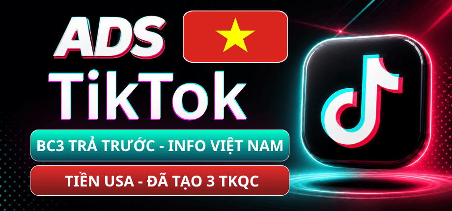 Tài Khoản TikTok Ads BC3 Trả Trước - Info Việt Nam - Xác Minh Doanh Nghiệp - Tiền USD - Đã Tạo Sẵn 3 Tài Khoản - Thuế 5% - Target Được Việt Nam