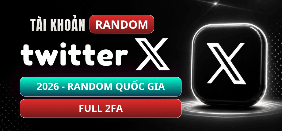 Tài Khoản X Twitter 2026 - Random Quốc Gia - Mail Lấy Code Ok - Full 2FA