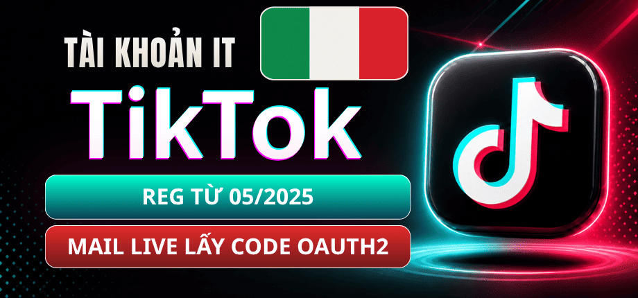 Tài Khoản TikTok Italy (IT) - Tạo 26-05-2025 - Mail Live - OAuth2